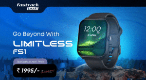 Fastrack launches new Limitless FS1 smartwatch for special price of Rs 1,995 in India